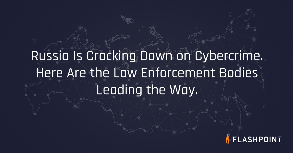 Russia Is Cracking Down on Cybercrime. Here Are the Law Enforcement Bodies Leading the Way